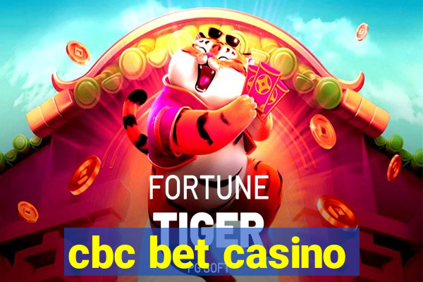 cbc bet casino